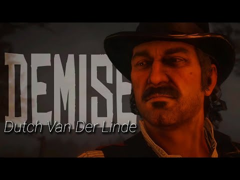 Dutch Van Der Linde | Demise | Red Dead Redemption Tribute