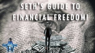 Seth's Metaphysical Guide to Financial Freedom! (Listen to this over and over...