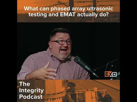 Garrett Ehler: What can phased array ultrasonic testing and EMAT actually do?