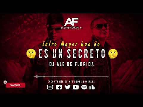 INTRO MAYOR QUE YO + ES UN SECRETO - DJ ALE DE FLORIDA