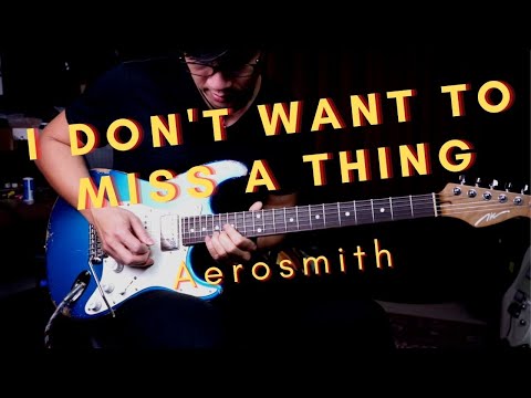 Aerosmith - I Don't Want to Miss a Thing - guitar cover by Vinai T