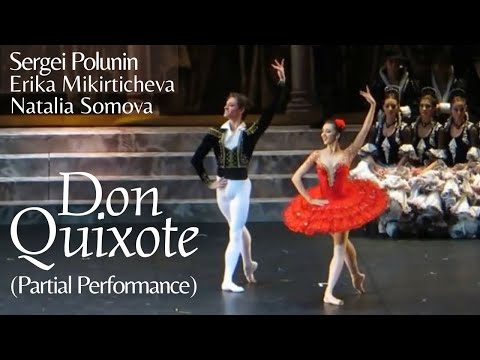 DON QUIXOTE Sergei Polunin, Erika Mikirticheva, Natalia Somova (4.22.2013) Incomplete