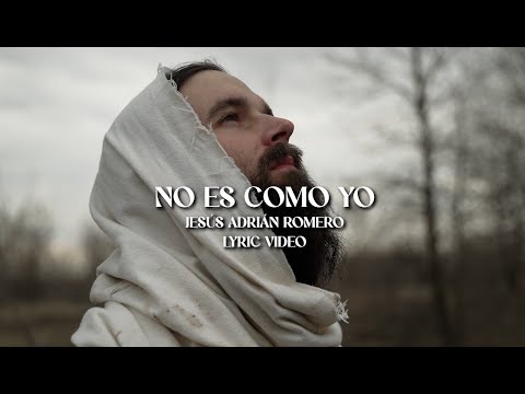 Jesús Adrián Romero - No Es Como Yo (Lyric Video)