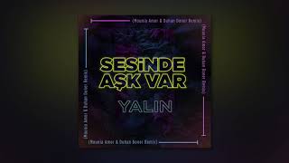 Yalın - Sesinde Aşk Var (Mounia Amor Remix)