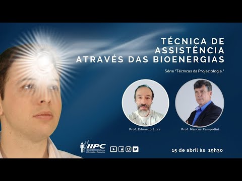 TÉCNICA de Assistência através das Bioenergias | Profs. Eduardo Cunha e Marcus Pampolini | LIVE IIPC