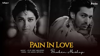 Download lagu Pain In Love - Broken Chillout Mashup | Lo-fi 2307 Melodies | Arijit Singh & K.K. | Latest 4K Mashup mp3 Download lagu Pain In Love - Broken Chillout Mashup | Lo-fi 2307 Melodies | Arijit Singh & K.K. | Latest 4K Mashup mp3
