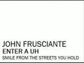 John Frusciante - Enter A Uh
