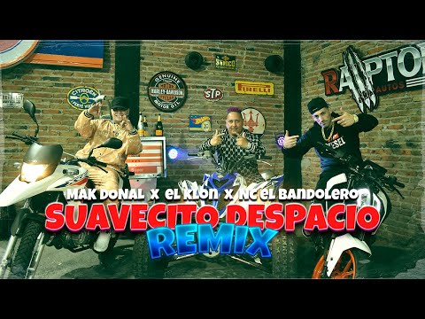 Mak Donal, El Klon, NC EL BANDOLERO - Suavecito Despacio (Remix) (Video Oficial)