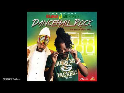 Bramma & Anthony B - Dancehall Rock [Riddim Force Records] Release 2019
