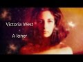 Victoria West - A loner (Original song) 