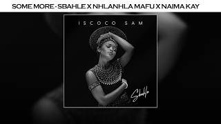 Download lagu Sbahle X Nhlanhla Mafu X Naima Kay - Some more (Audio Visualizer) mp3