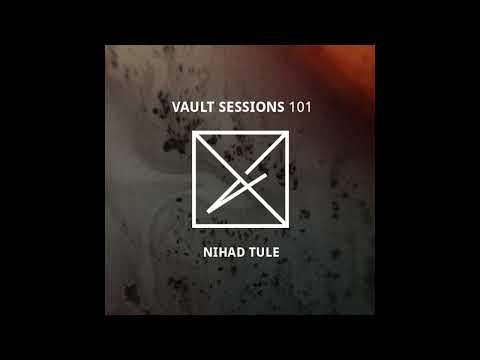 Nihad Tule - Vault Sessions #101