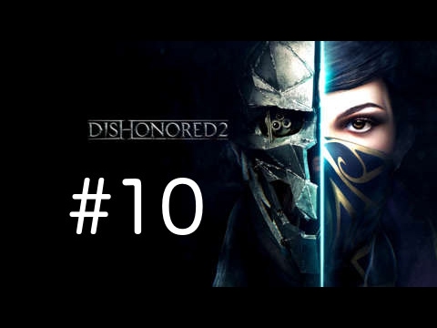 Zagrajmy w dishonored 2 #10 - ważna informacja na temat celu