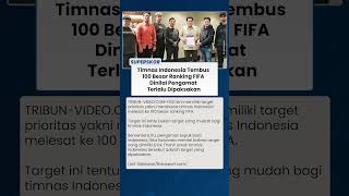 MIMPI KETINGGIAN!! Timnas Indonesia Tembus 100 Besar Ranking FIFA Dinilai Terlalu Dipaksakan