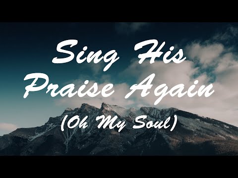 Sing His Praise Again (Oh My Soul) Lyrics - Bethel Music feat. Jenn Johnson | Live Audio