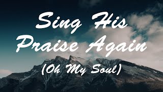Sing His Praise Again (Oh My Soul) (Lyric Video) | Revival’s In The Air