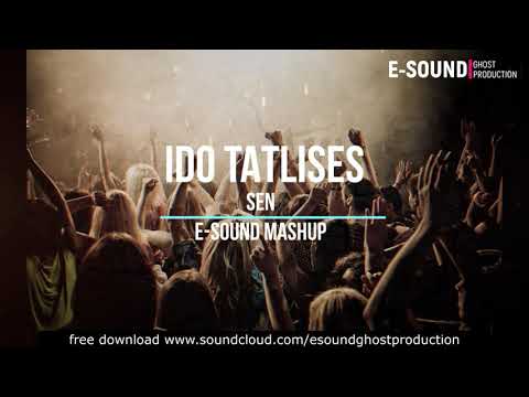 Ido Tatlises - Sen ( E-SOUND Mashup )