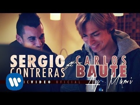 Sergio Contreras - Ay Mami Feat. Carlos Baute(Videoclip oficial)