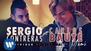 Sergio Contreras - Ay Mami Feat. Carlos Baute(Videoclip oficial)