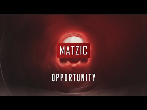 Matzic - Opportunity (Radio Edit)