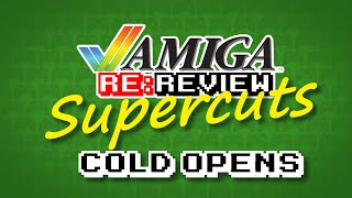 Amiga Re:Review | Cold Opens Supercut