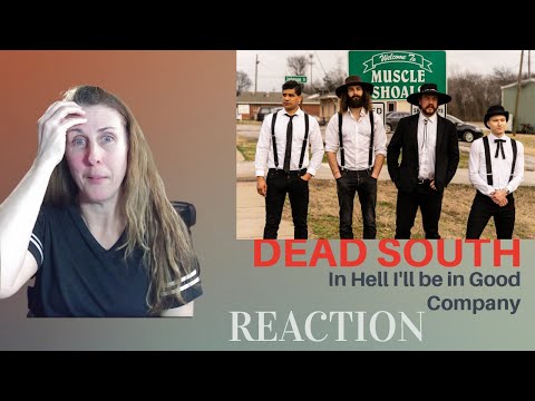 Dead South Reaction- In Hell I'll be in good company