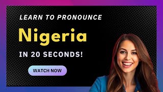 How to pronounce Nigeria