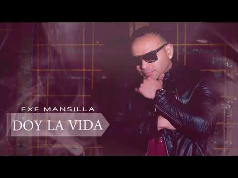 Exe Mansilla - Doy la vida (Version Bachata)