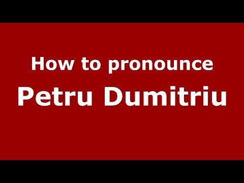 How to pronounce Petru Dumitriu (Romanian/Romania)  - PronounceNames.com