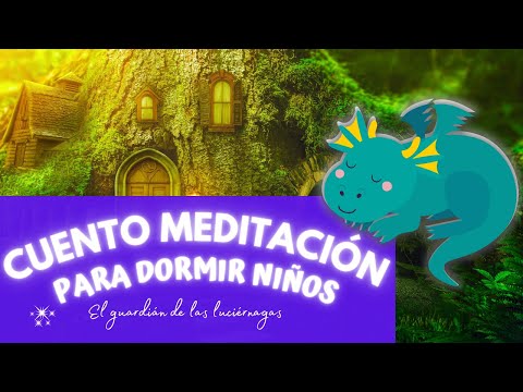 🔴CUENTO MEDITACION PARA DORMIR NIÑOS | EL GUARDIAN DE LAS LUCIERNAGAS