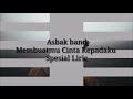 Asbak Membuatmu Cinta Kepadaku Official Liric