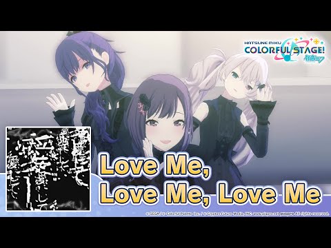 HATSUNE MIKU: COLORFUL STAGE! – Love Me, Love Me, Love Me by Kikuo 3DMV – Nightcord at 25:00