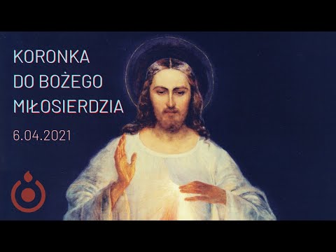 Koronka do Bożego Miłosierdzia | Nowenna do Bożego Miłosierdzia - Dzień 5 [6.04.2021]