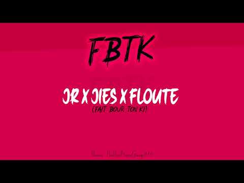 Jr x JiEs x Flouté - FBTK