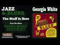 Georgia White - The Stuff Is Here