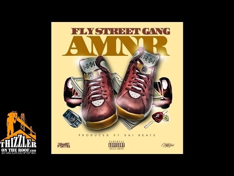 Fly Street Gang - AMNR [Prod. Xai Beats] [Thizzler.com]
