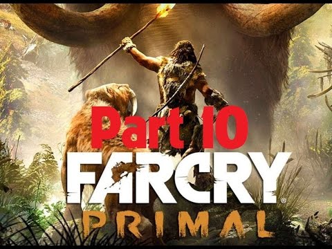 Far Cry Primal Walkthrough Part 10 - No Commentary ( 1080p - 60 FPS )