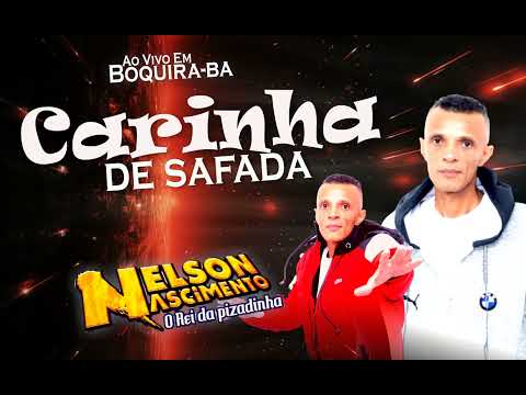 CARINHA DE SAFADA ( Nelson Nascimento ) AO VIVO EM BOQUIRA - BAHIA