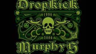 dropkick murphys - kiss me im shitfaced
