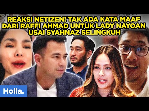 Reaksi Netizen Tak Ada Kata Maaf Dari Raffi Ahmad Untuk Lady Nayoan Usai Syahnaz Selingkuh