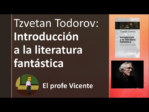 Tzvetan Todorov: «Introducción a la literatura fantástica». Prof. Vicente Costantini