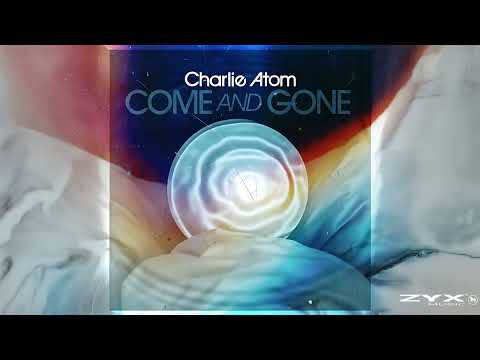 Charlie Atom - Come And Gone