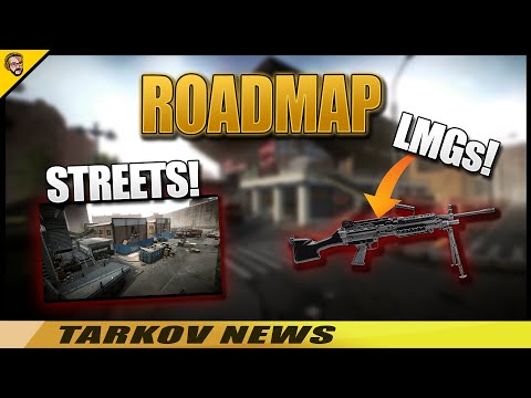 ROADMAP für 2022 - Streets - Lighthouse - LMGs! - Escape From Tarkov [NEWS]