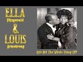 Ella Fitzgerald & Louis Armstrong ★ Let's Call The Whole Thing Off - HQ