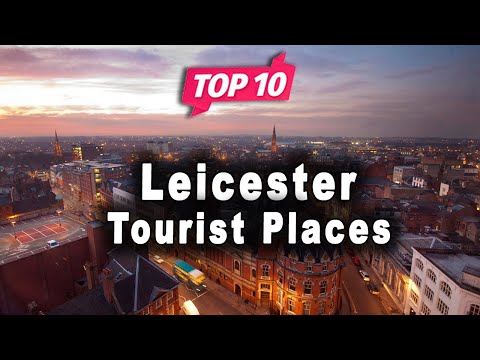 Top 10 Places to Visit in Leicester | United Kingdom - English