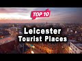Top 10 Places to Visit in Leicester | United Kingdom - English