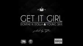 Dontae Peeps feat. Dolla & Young Sixx - Get It Girl (Produced by #TyRo) #DIRTY.