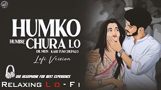 Download lagu Humko Humise Churalo (Duet) || Relaxing Lo- FI Version | हमको हमीं से चुरा लो | Bollywood 90s Song mp3