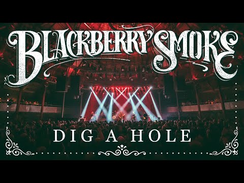 Blackberry Smoke - Dig A Hole (Official Music Video)