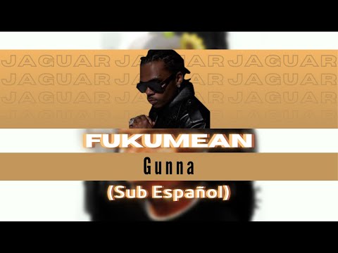 Fukumean - Gunna (Sub Español)
